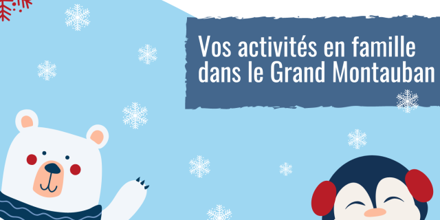 activités en famille dans le Grand Montauban